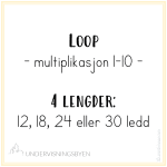 Loop – multiplikasjon 1-10 – 4 ulike lengder