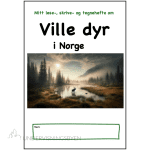 Mitt lese-,skrive- og tegnehefte om: VILLE DYR I NORGE