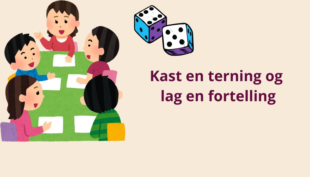 Et muntlig/skriftlig spill “Kast en terning og lag en fortelling”