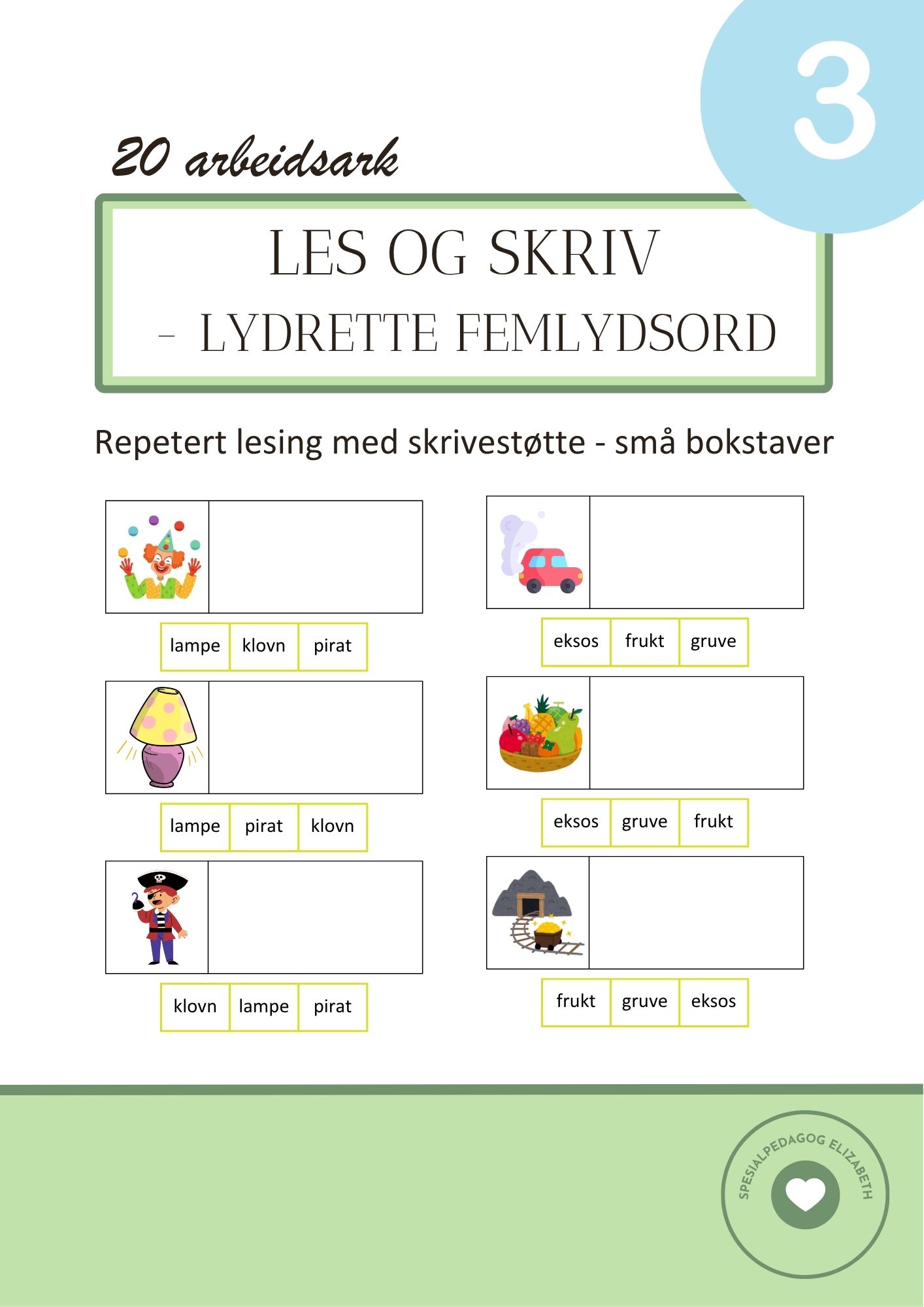 Les og skriv 3 - lydrette femlydsord