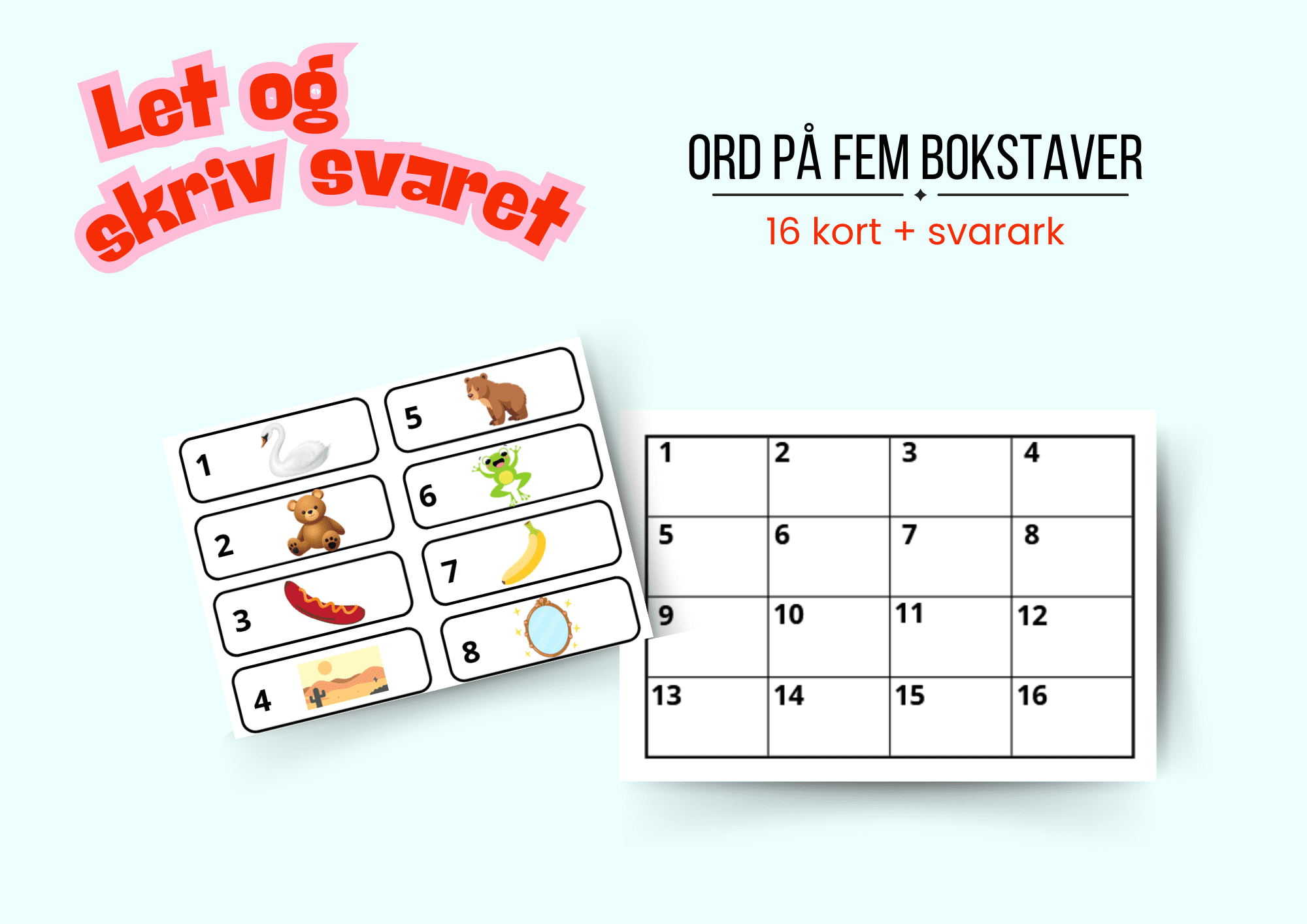 Let og skriv svaret: ord på fem bokstaver