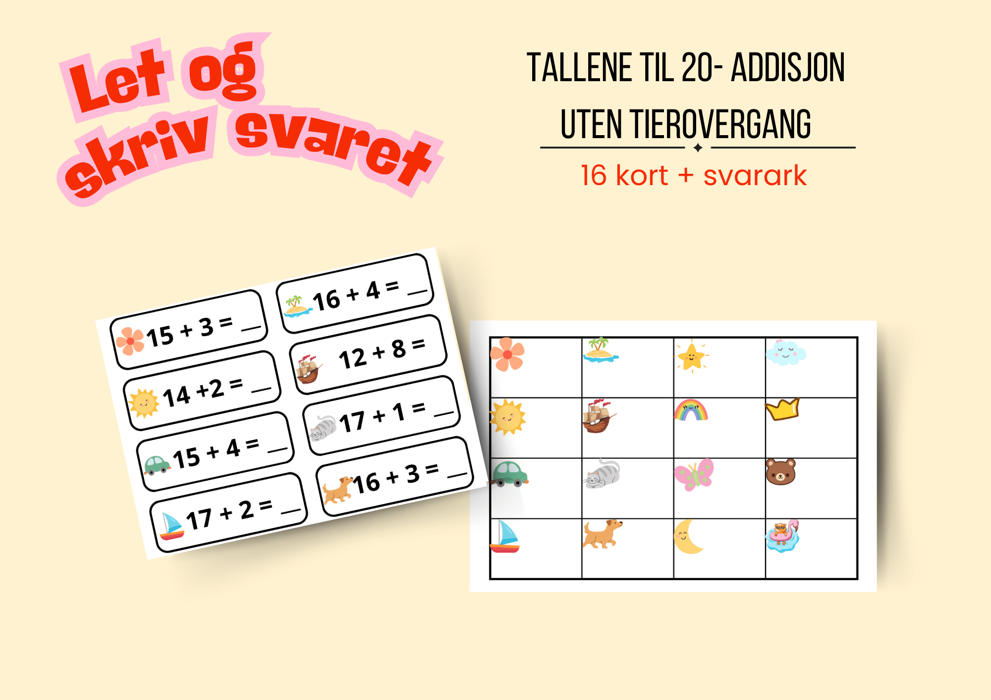 Let og skriv svaret: Tallene til 20- Addisjon (Uten tierovergang)