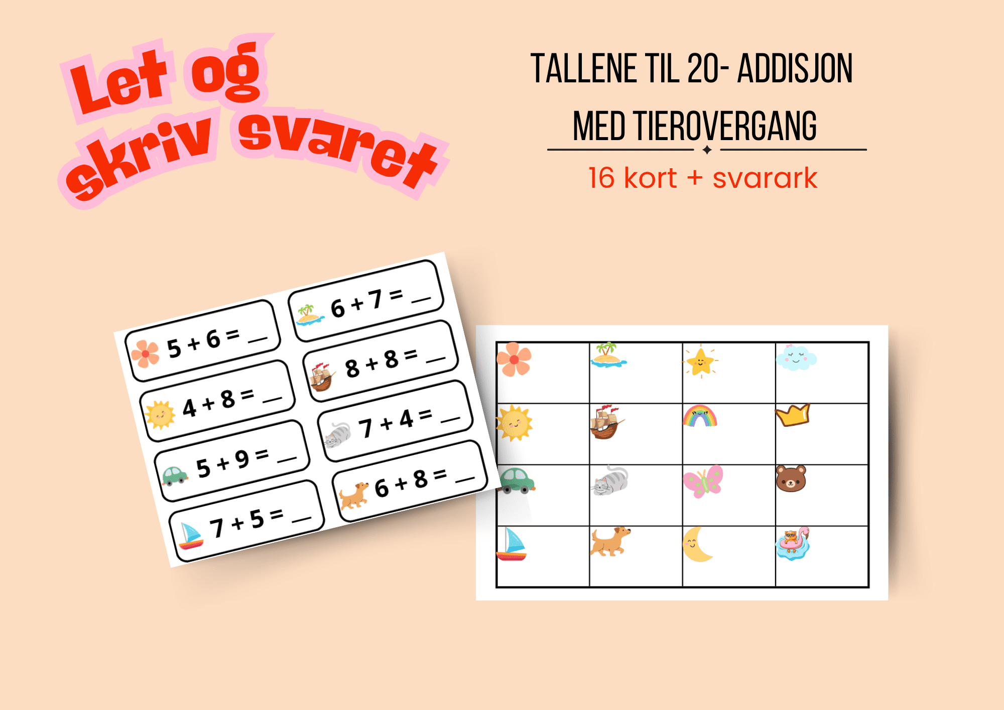 Let og skriv svaret: Tallene til 20- Addisjon (Med tierovergang)