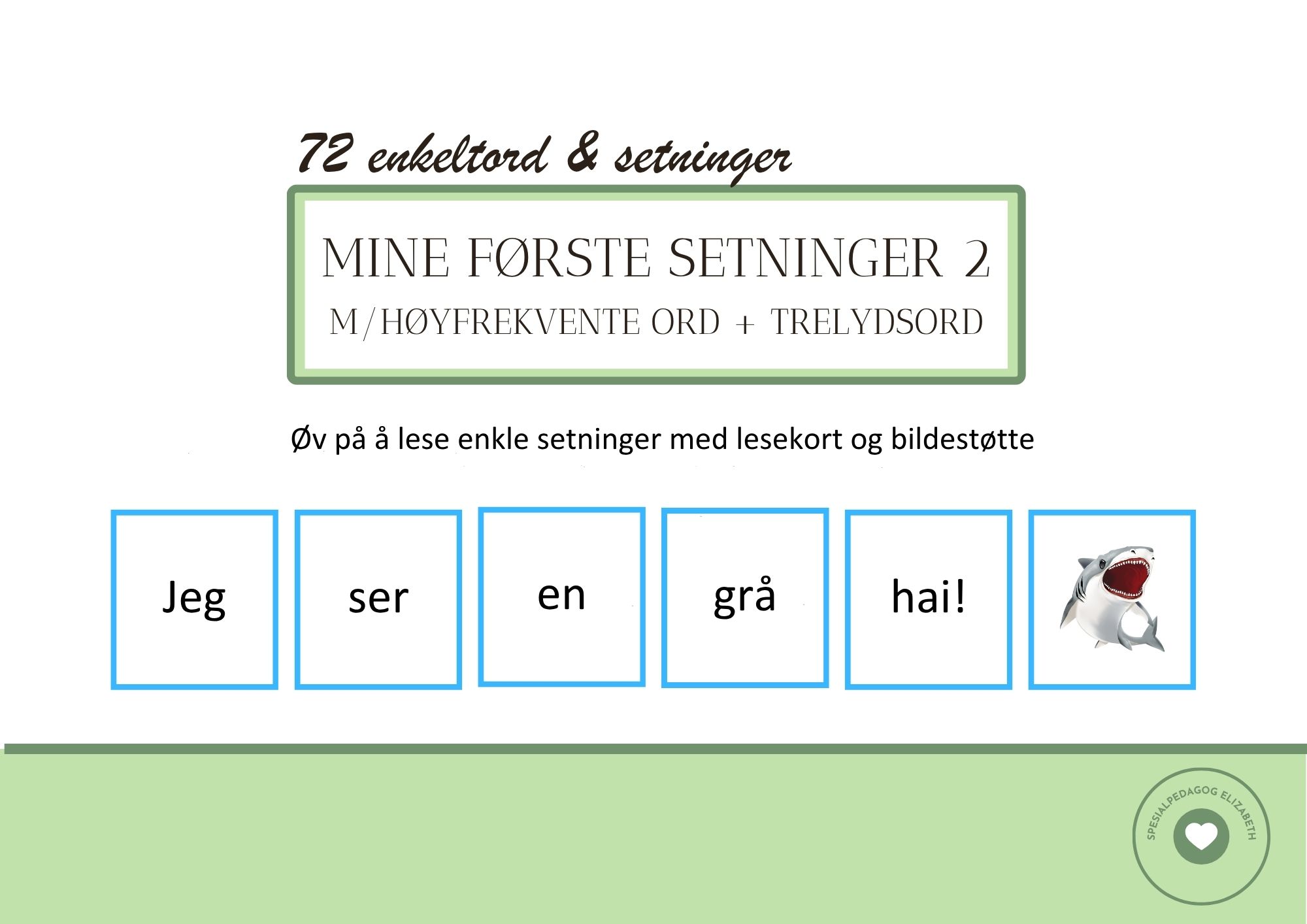 Mine første setninger 2 m/høy.f ord & lydrette trelydsord - SMÅ BOKSTAVER