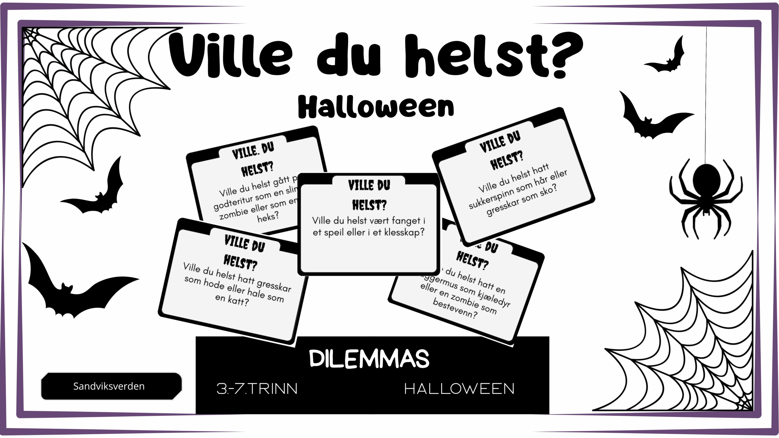 Ville du helst? Halloweendilemma