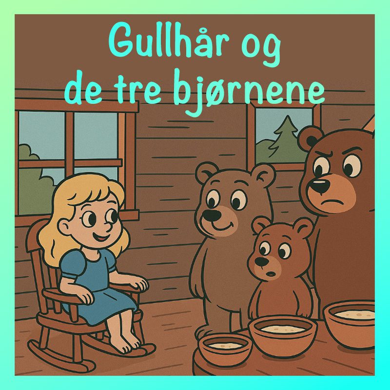 ABC Eventyr – Gullhår og de tre bjørnene