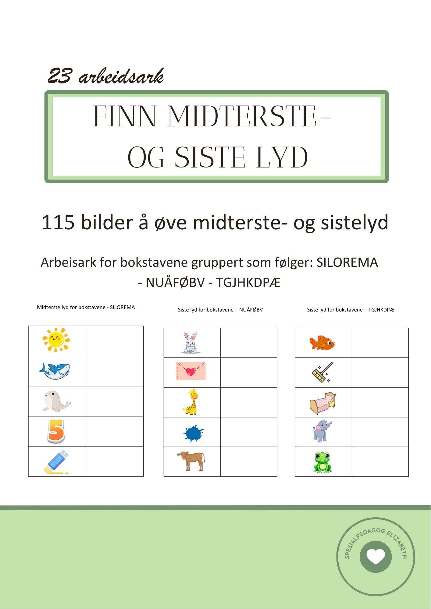 Finn midterste- og siste lyd - 115 bilder å finne midt og siste lyd til for bokstavgruppene - SILOREMA - NUAFØBV - TGJHKDPÆ
