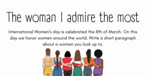 The woman I admire the most