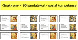"Snakk om" - 90 samtalekort- sosial kompetanse - småtrinnet - spesialundervisning